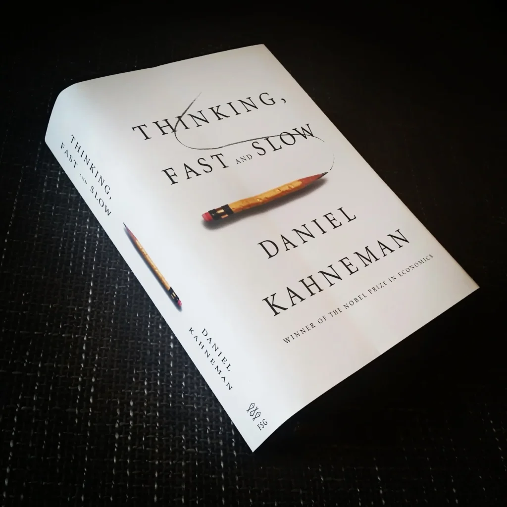 Thinking, Fast and Slow by Daniel Kahneman